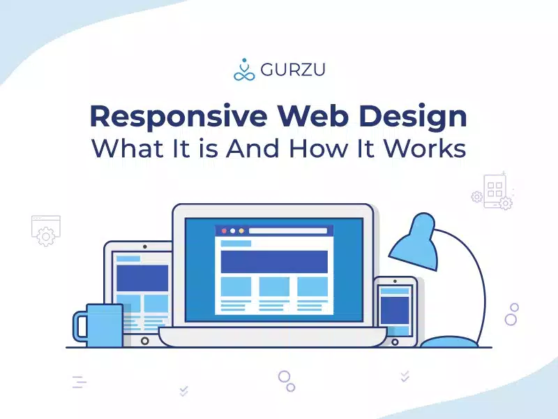 Responsive Design - What It Is And How It Works? | Gurzu